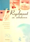 Blom , Ria . [ isbn 9789062387410 ] 0817 - Regelmaat  en  Inbakeren . ( Voorkomen en verhelpen van huilen en onrust. ) Een waardevol boek met praktische adviezen om onrust, overmatig huilen en weinig slapen bij jonge kinderen te voorkomen én te verhelpen. Het is niet alleen bestemd -