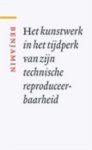 Per Benjamin, Benjamin - Het kunstwerk in het tijdperk van zijn technische reproduceerbaarheid