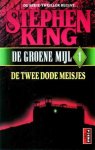 King, Stephen - De groene mijl. Deel 1. De twee dode meisjes