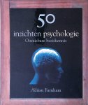 Furnham, Adrian F. - 50 inzichten psychologie: onmisbare basiskennis Furnham, Adrian F. - 50 inzichten psychologie: onmisbare basiskennis
