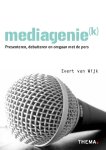 Evert van Wijk - Mediagenie(k) presenteren, debatteren en omgaan met de pers