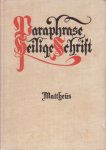 Smelik, J. - Paraphrase Heilige Schrift. Paraphrase van het evangelie naar de beschrijving van Mattheüs