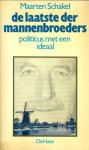 Schakel, Maarten - Laatste der mannenbroeders - politicus met een ideaal