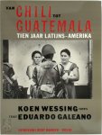Koen Wessing 18038 - Koen Wessings: Van Chili tot Guatemala