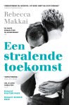 Rebecca Makkai - Een stralende toekomst