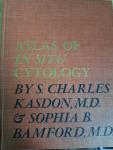 KASDON, S. Charles MD; BAMFORD, Sophia B.MD - Atlas of in Situ Cytology