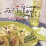 diverse - Unieke restaurants van Zuid-Holland & Zeeland en hun lekkerste recepten