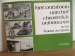 J Keizer - Het ontstaan van het Christelijk onderwijs in de Friese Z O hoek
