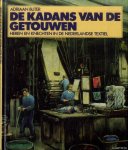 Buter, Adriaan - De kadans van de getouwen. Heren en knechten in de Nederlandse textiel