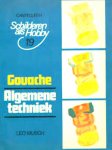  - SCHILDEREN:  GOUACHE - algemene techniek - Leo Musch - uitgeverij Cantecleer
