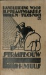 Muus,h. - Straatbouw,handleiding voor straatmakers en technici met 100 tusschen den tekst geplaatste figuren