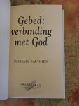 Baughen, Michael - Gebed: verbinding met God