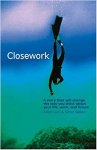 Lury, Adam - Closework / A Story That Will Change The Way You Think About Your Life, Work, And Future