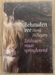 HILLGERS, HENK. - Behouden vee. Zeldzaam, maar springlevend.