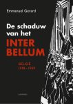 Emmanuel Gerard - De schaduw van het interbellum België, 1918-1939