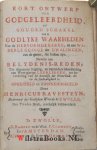 Ravesteyn, Henricus - Kort Ontwerp der Godgeleerdheid, of Gouden Schakel der Godlyke Waarheden van de Hervormde Kerke, en ene Wederlegginge der Dwalingen, van de genen, die buiten zyn. Nevens een Belydenis-Reden, tot Algemene Stigting, en byzondere Handleiding van ...