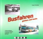 Ingrid Schutte - Busfahren gestern und heute: Linienverkehre im Raum Minden, Lübbecke und Herford.