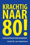 André M. van Leijenhorst - Krachtig naar 80!