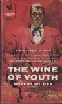 Wilder, Robert - The Wine of Youth
