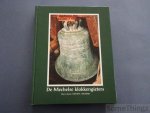 Marc en Karine Van Bets-Decoster - De Mechelse klokkengieters 14de -18de eeuw.