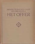 Roland Holst - Van der Schalk, Henriëtte - Het offer.