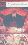 Martini, Carlo Maria - Padre nostro