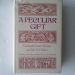 Salway, Lance - A Peculiar Gift ; Nineteenth Century Writings on Books fir Children
