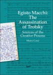 Marco Cosci - Egisto Macchi: The Assassination of Trotsky. Sources of the Creative Process Marco Cosci - Egisto Macchi: The Assassination of Trotsky. Sources of the Creative Process