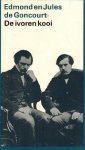 Goncourt, Edmond en Jules - De ivoren kooi Goncourt, Edmond en Jules - De ivoren kooi