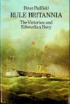 Padfield, P - Rule Britannia The Victorian and Edwardian Navy