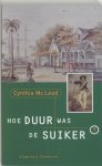 C. Mcleod - Hoe duur was de suiker Surinaamse historische roman