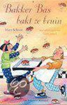 Mary Schoon - Bakker Bas Bakt Ze Bruin