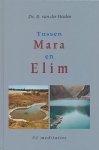 Heiden, Ds.B. van der - Tussen Mara en Elim. 52 meditaties.