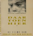 Terreehorst, Pauline - Daar Toen Hier: De Films van Johan van der Keuke