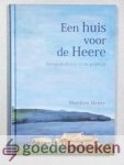 Henry, Matthew - Een huis voor de Heere  --- Huisgodsdienst in de praktijk