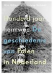 Willems, Wim; Verbeek, Hanneke - Honderd jaar heimwee - De geschiedenis van Polen in Nederland.
