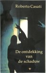 Roberto Casati, Jan Gunning, Els van Der Pluijm - De ontdekking van de schaduw van Plato tot Galilei, de geschiedenis van een raadsel dat de grote geesten van de mensheid in zijn ban hield