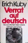 Kuby, Erich - Verrat auf deutsch. Wie das Dritte Reich Italien ruinierte