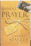 Stanley, Charles - Handle With Prayer / Unwrap the Source of God's Strength for Living