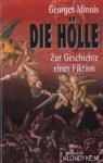 Minois, Georges - Die Hölle. Zur geschichte einer fiktion