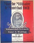 Wulffraat, Cornelis A.: - Marche militaire le Maréchal Foch. Pour piano. Op. 42