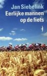 Siebelink, Jan - Eerlijke mannen op de fiets