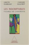 Ginette, Raimbault Caroline, Eliacheff - Les indomptables : figures de l'anorexie