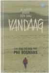 Phil Bosmans - Je Leeft Maar Een Dag Vandaag
