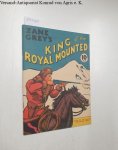 Grey, Zane and Tony Raiola: - Zane Grey´s King of the Royal Mounted
