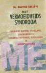 Smith,Dr.David - Het vermoeidheidssyndroom -chronische moeheid, spierslapte, geheugenverlies, concentratiestoornis, duizeligheid en andere symptomen