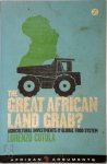 Cotula, Lorenzo - Great African Land Grab? Agricultural Investments and the Global Food System
