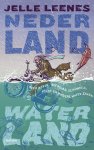 Jelle Leenes - Nederland waterland over nevel, neerslag, schimmels, roest en andere natte zaken