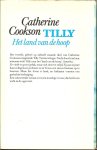Cookson , Catherine .. Vertaling Annet Mons .. Omslagontwerp : P.A.H. van der Harst - Tilly het land van de hoop