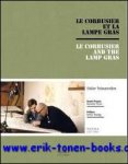 Antoine Picon / Arthur Ruegg - Corbusier and the Gras Lamp et la lampe Gras - and the Gras Lamp